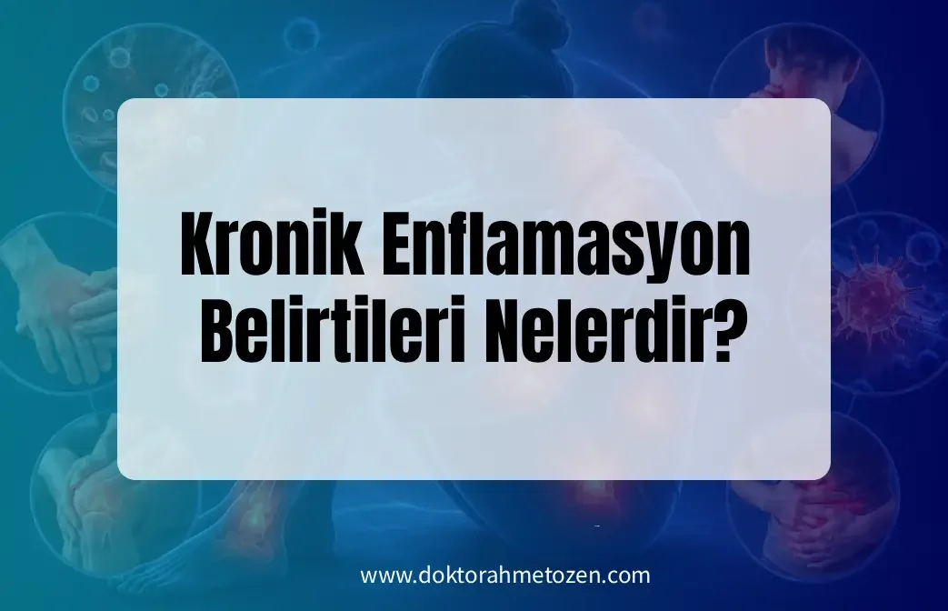 Kronik Enflamasyon Belirtileri Nelerdir?