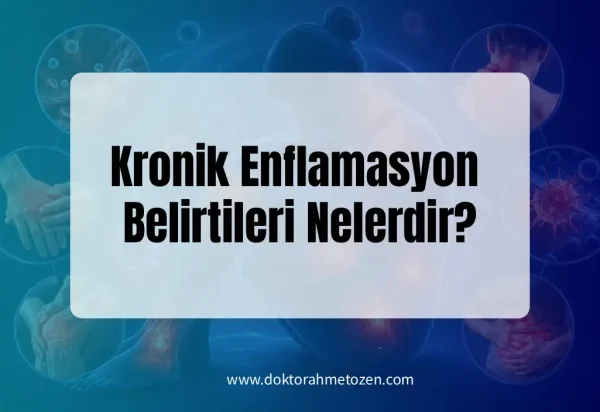 Kronik Enflamasyon Belirtileri Nelerdir?